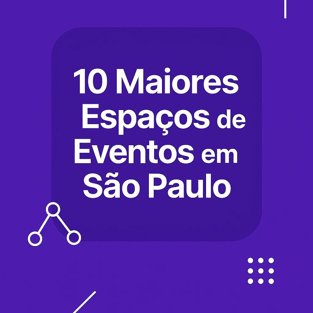 Os 10 Maiores Espaços de Evento em São Paulo