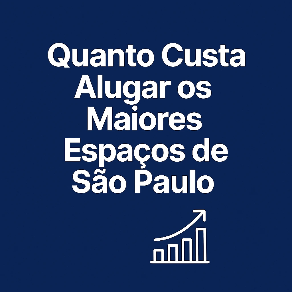 Quanto custa alugar os maiores espaços de são paulo