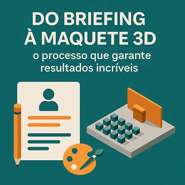 do briefing à maquete 3d o processo que garante resultados incríveis