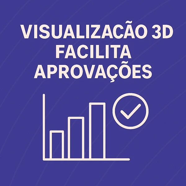 visualização 3d facilita aprovações