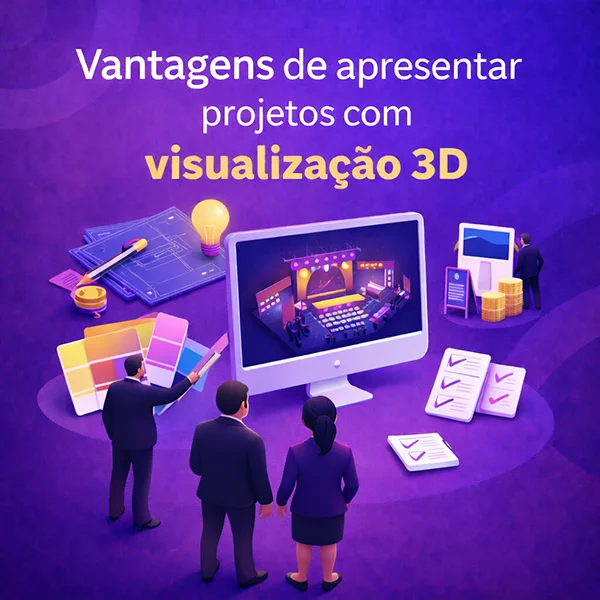 VANTAGENS DE APRESENTAR PROJETOS COM VISUALIZAÇÃO 3D
