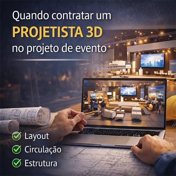 quando contratar um projetista 3d no projeto de evento
